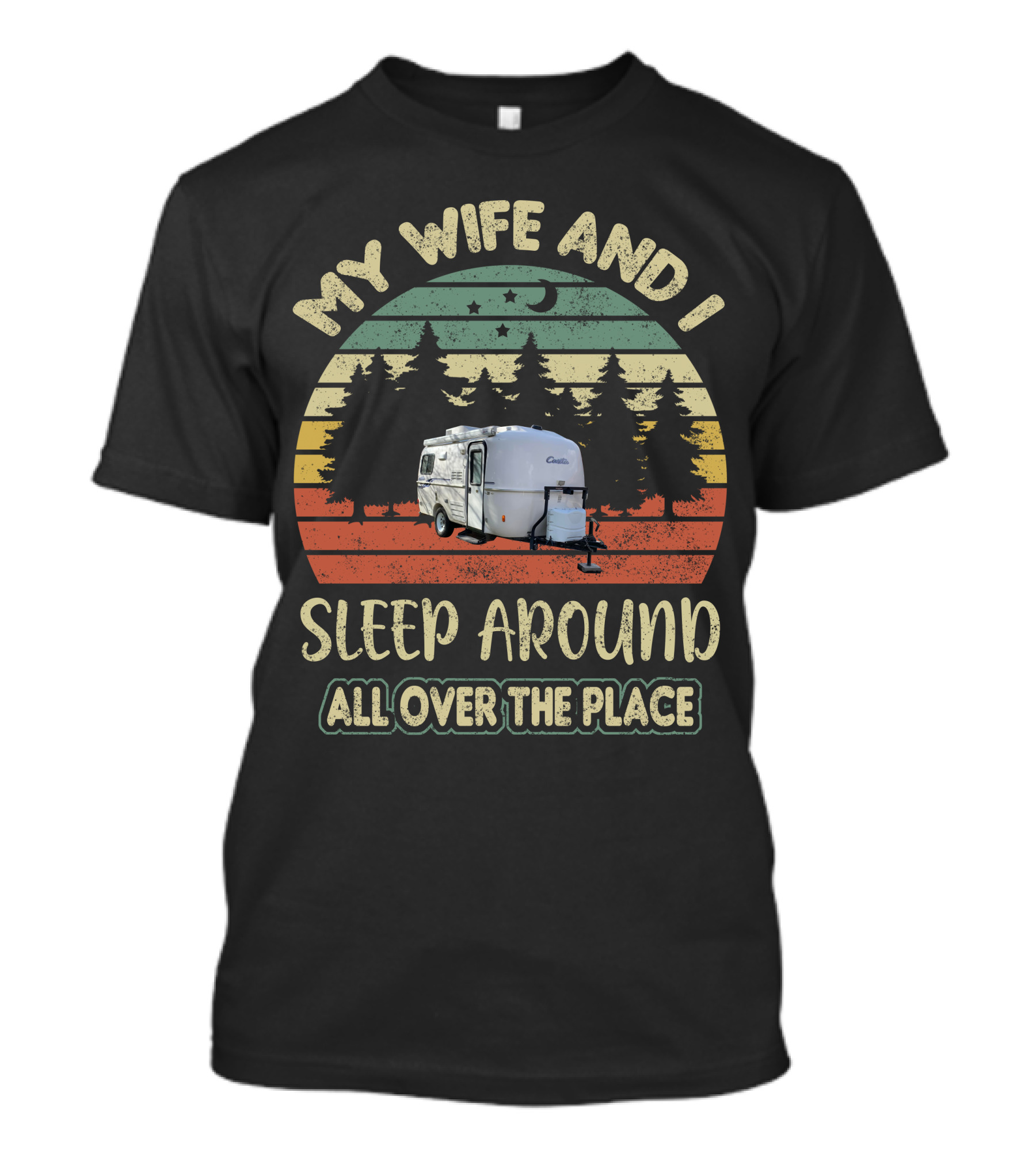 My Wife And I Sleep Around All Over The Place Casita Travel Trailer T-Shirt