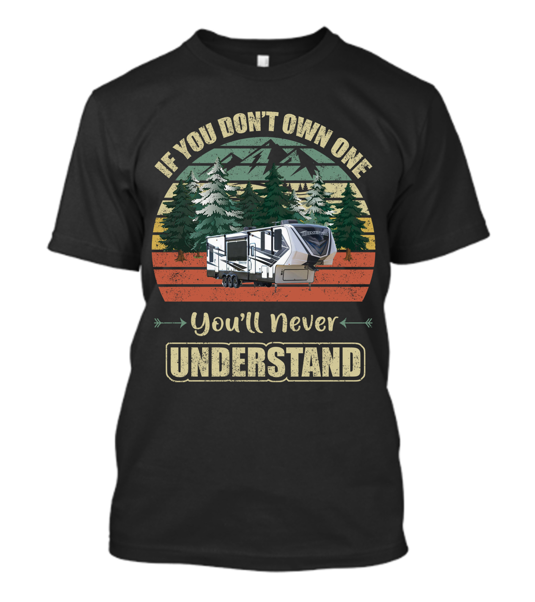 Grand Design Momentum 351M If You Don't Own One You'll Never Understand T-Shirt
