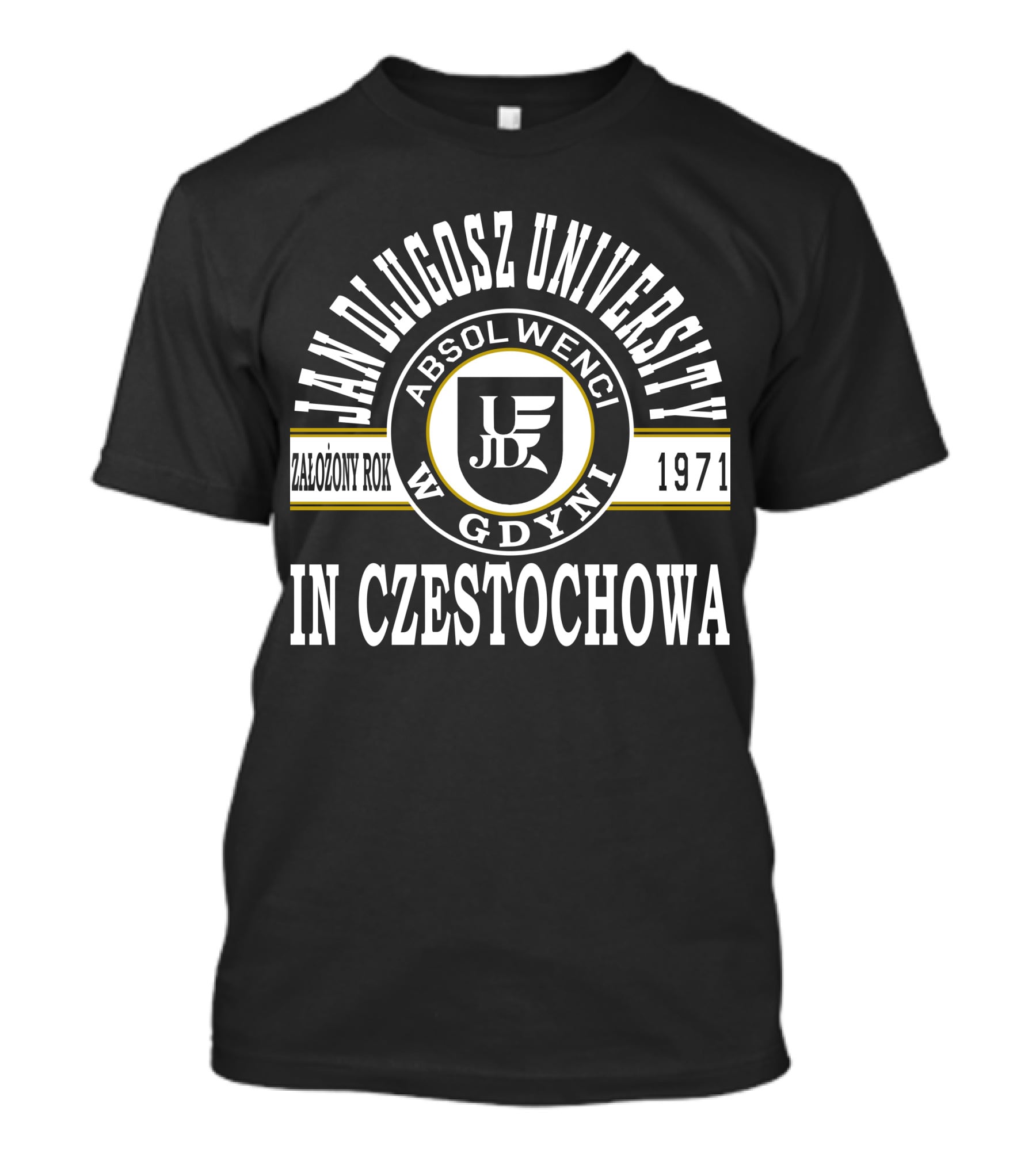 Jan Dlugosz University Absolwenci 1971 W Gdyni In Czestochowa T-Shirt