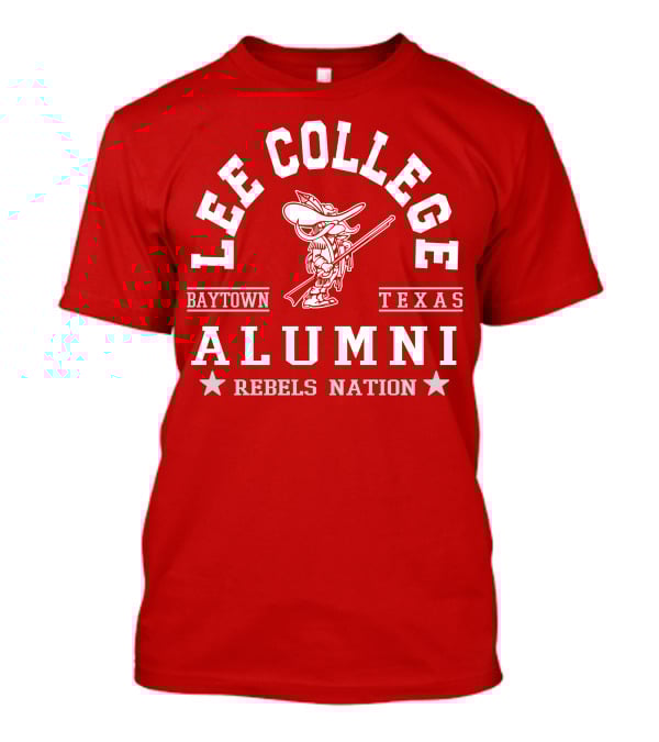 Lee College Baytown Texas Alumni Rebels Nation T-Shirt