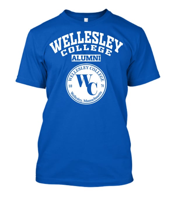 Wellesley College Alumni Wellesley Massachusetts WC 1870 T-Shirt