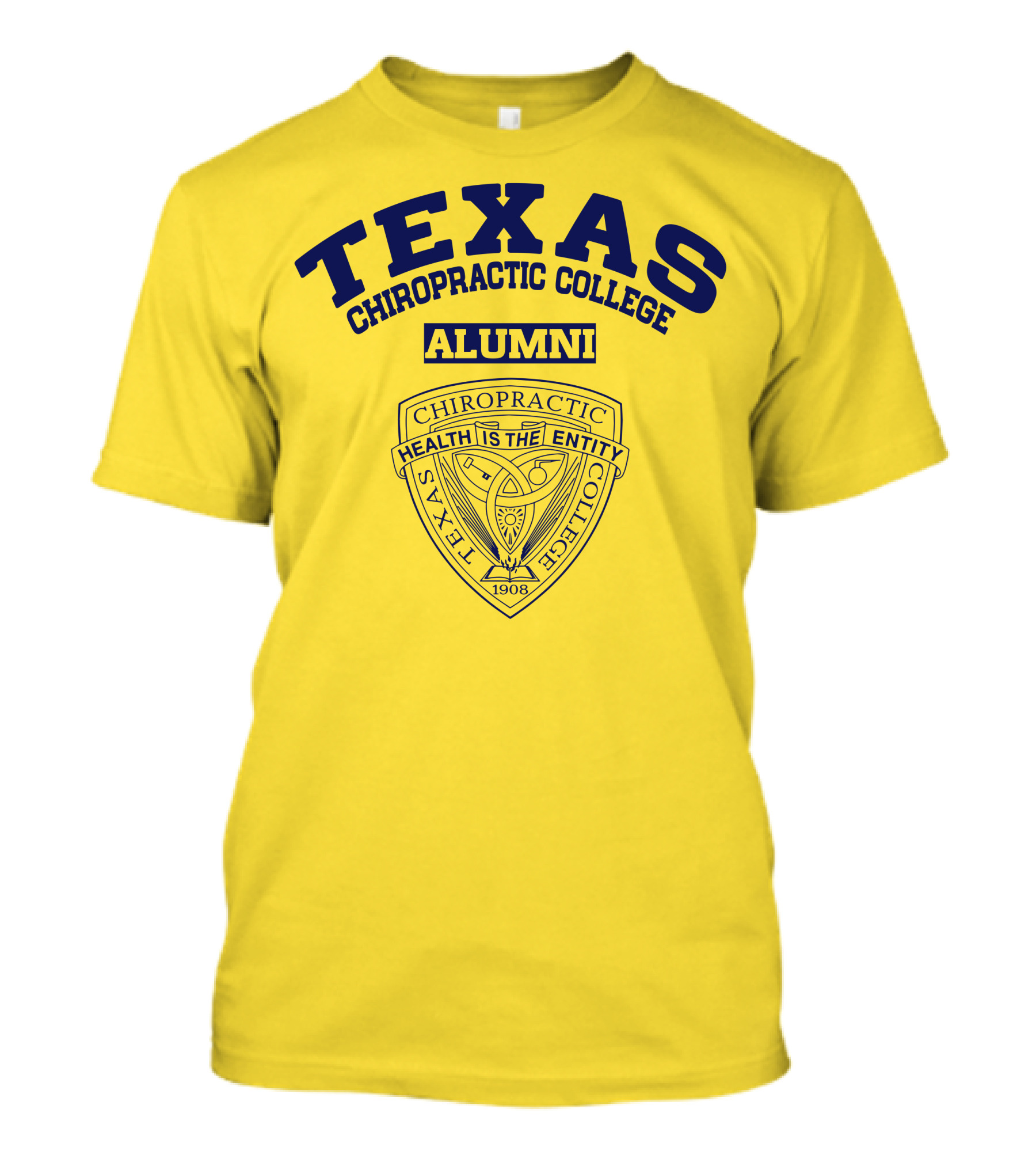 Texas Chiropractic College Alumni Health Is The Entity 1908 T-Shirt