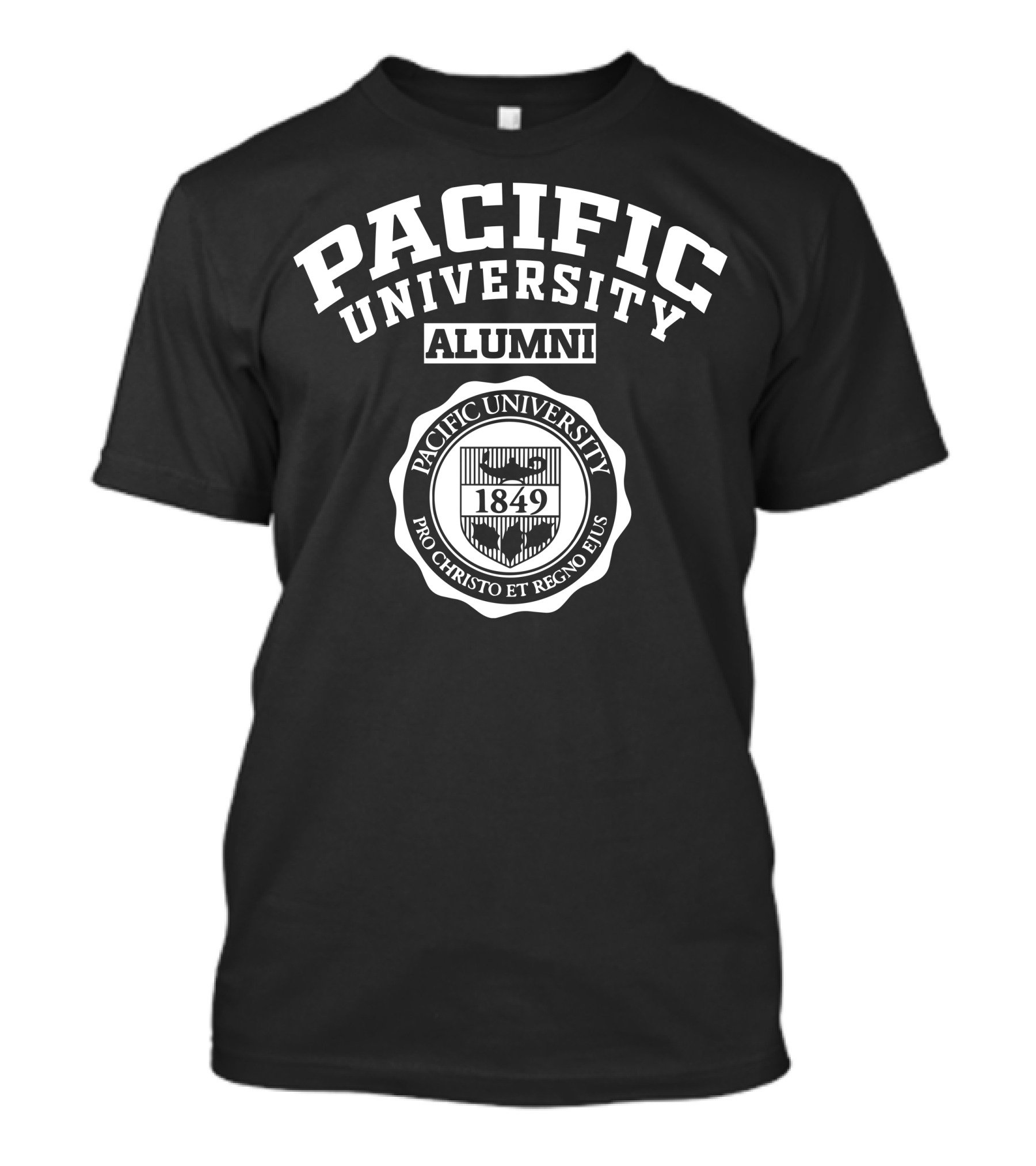 Pacific University Alumni 1849 Pro Christo Et Regno Ejus T-Shirt