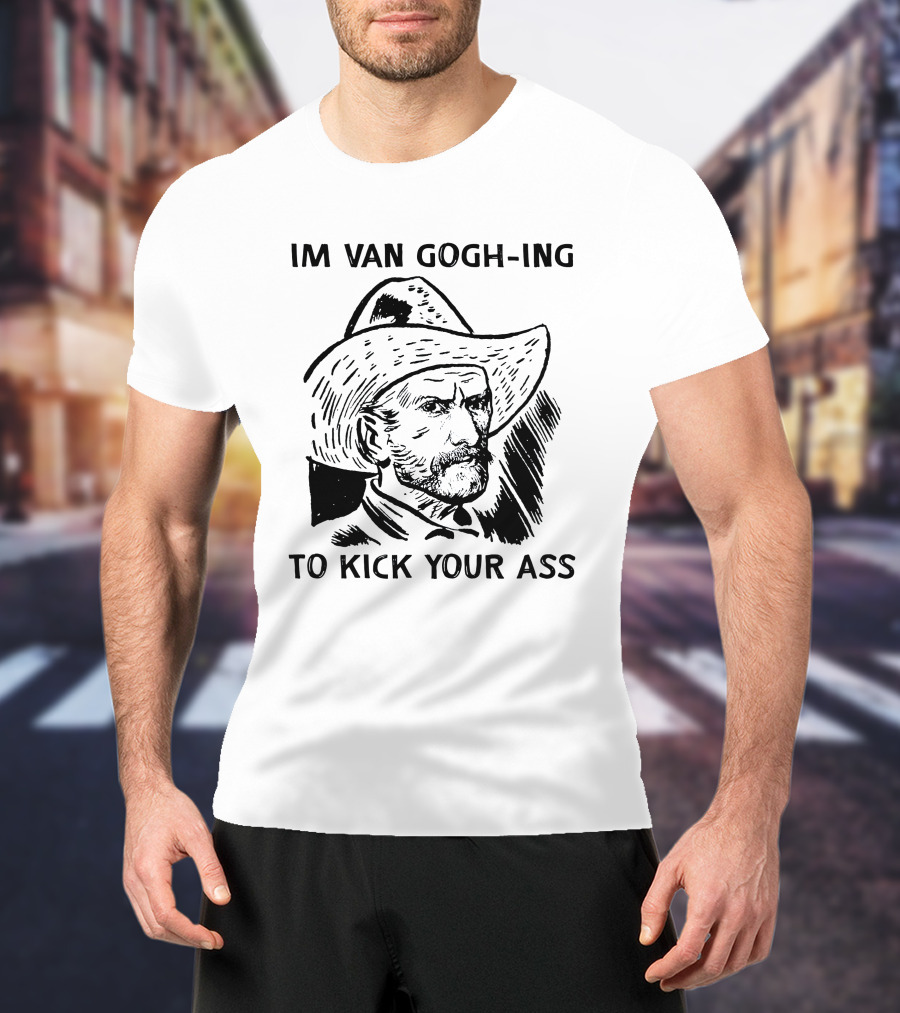 Van Gogh-ing To Kick Your Ass Cowboy T-Shirt