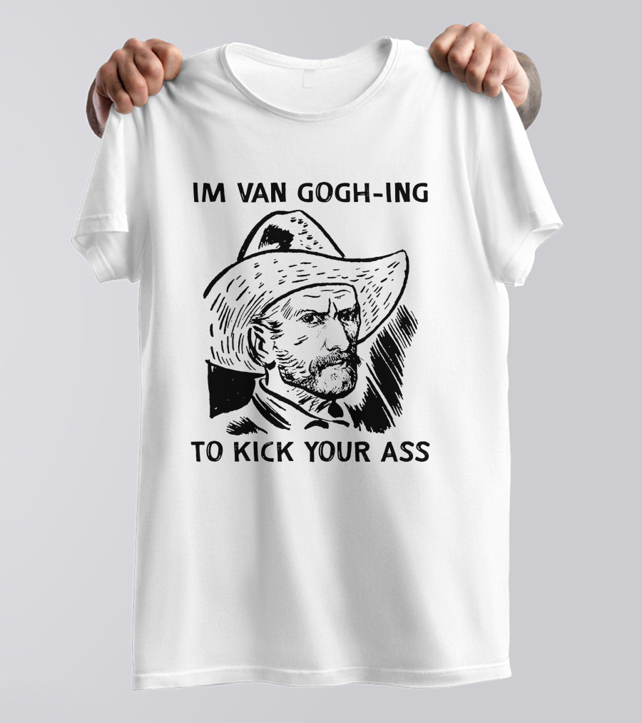 Van Gogh-ing To Kick Your Ass Cowboy T-Shirt