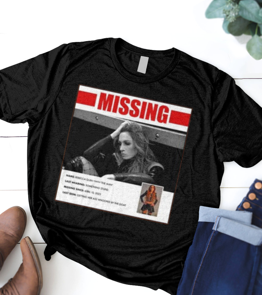 Trish Stratus Puts Becky Lynch Missing Name Rebecca Quinn The Man T-Shirt