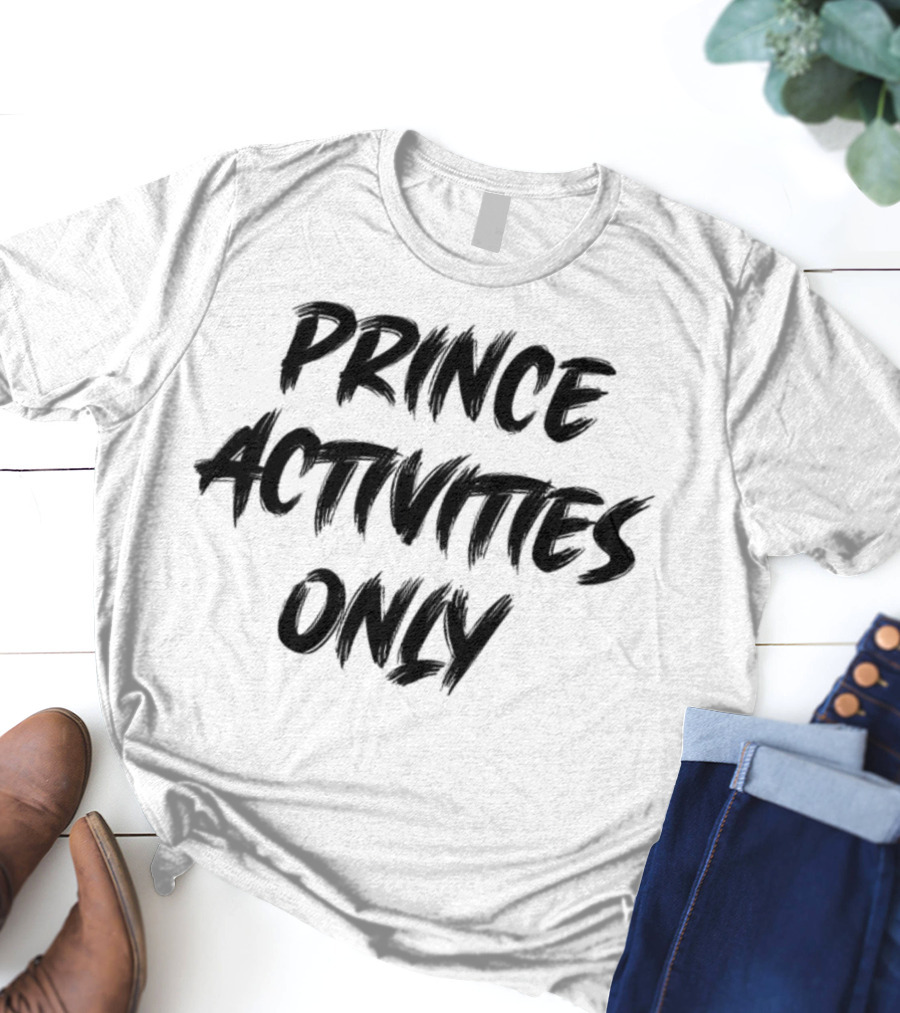 Prince Activities Only Exclusively Celebrated T-Shirt