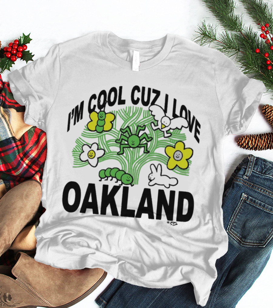 I'm Cool Cuz I Love Oakland Green Spider Flowers Bunny T-Shirt