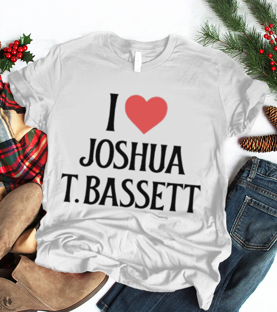 I Love Joshua T. Bassett T-Shirt