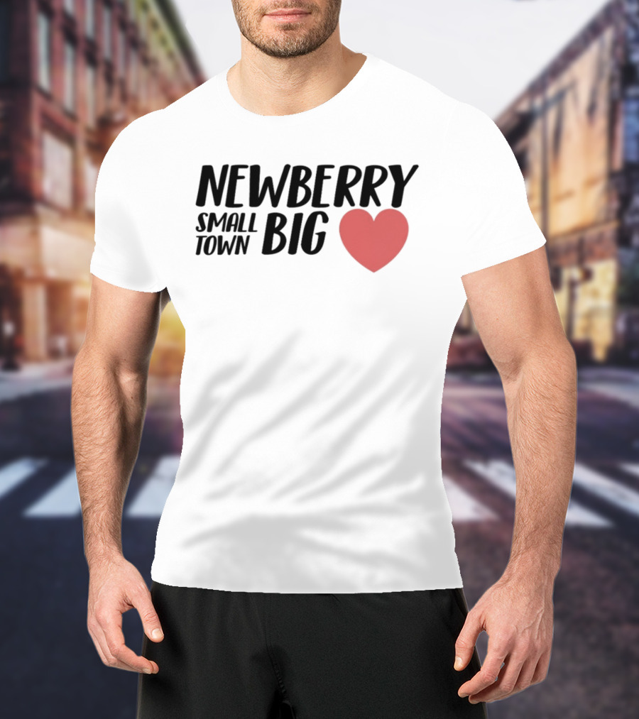 Newberry Small Town Big Heart T-Shirt