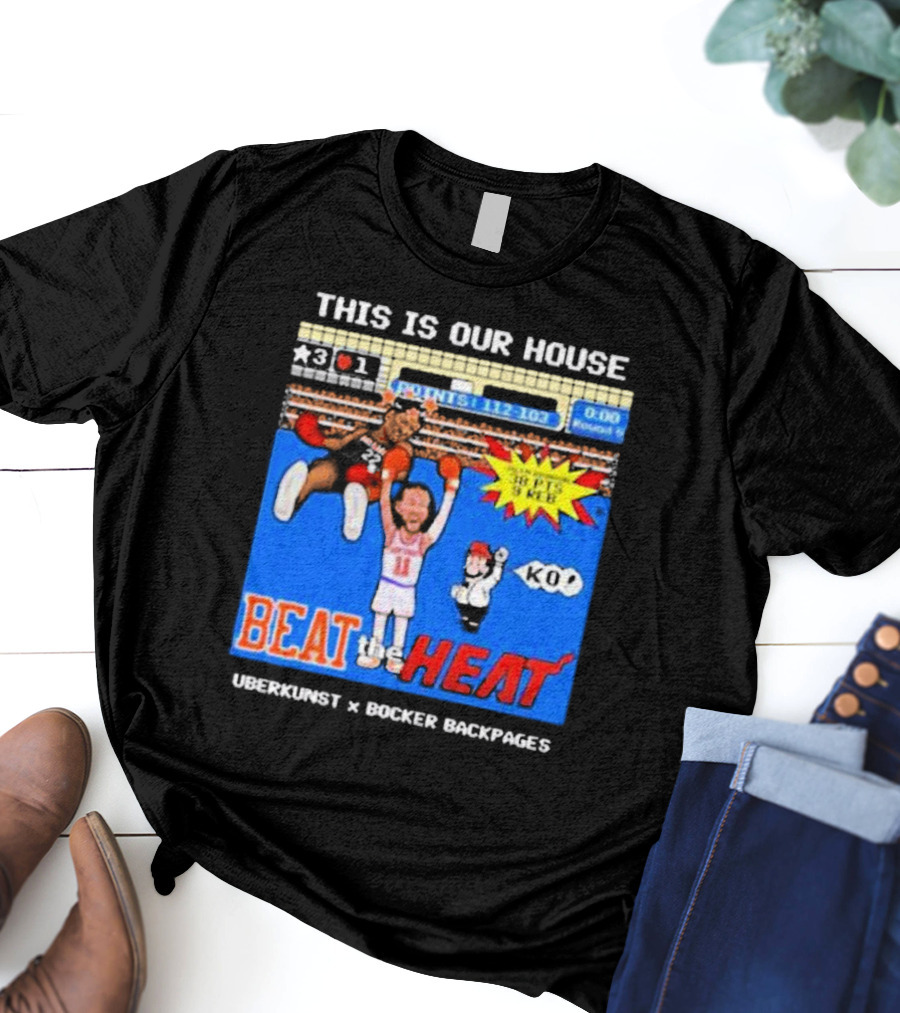 This Is Our House Beat The Heat 38 PTS Uberkunst X Bocker Backpages KO T-Shirt