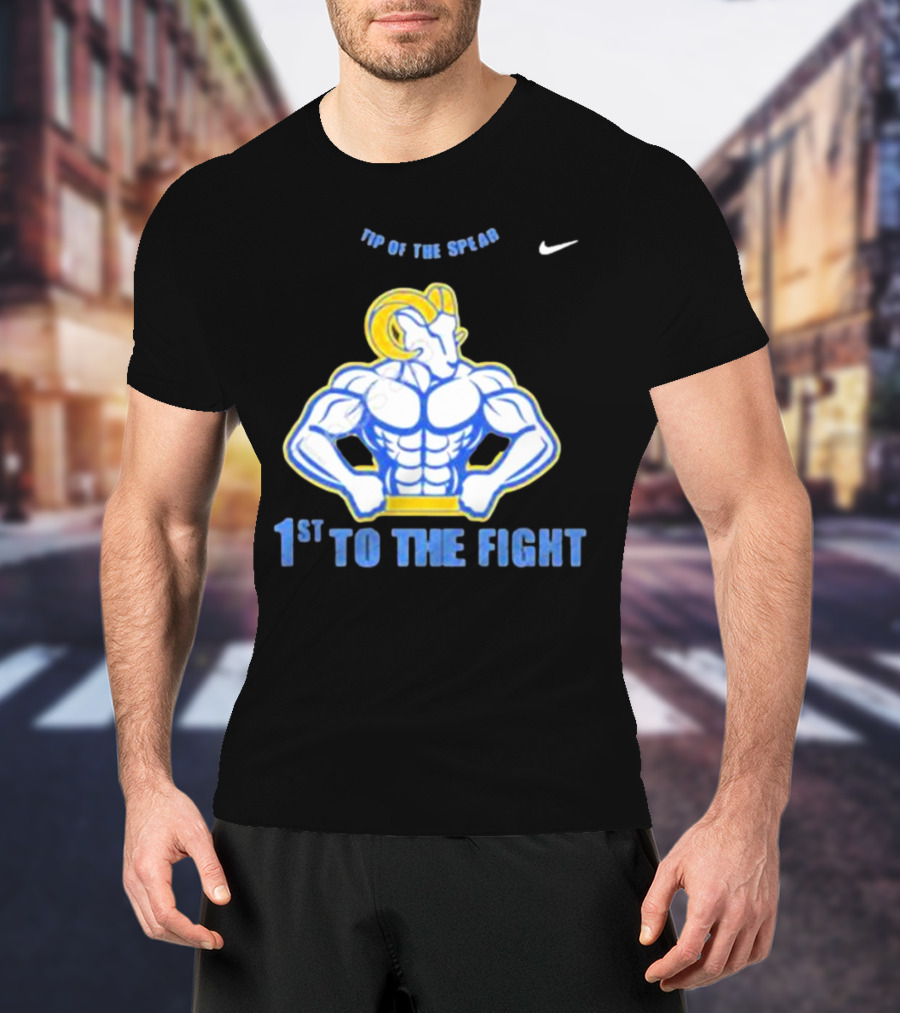 Los Angeles Rams Tip Of The Spear 1st To The Fight T-Shirt