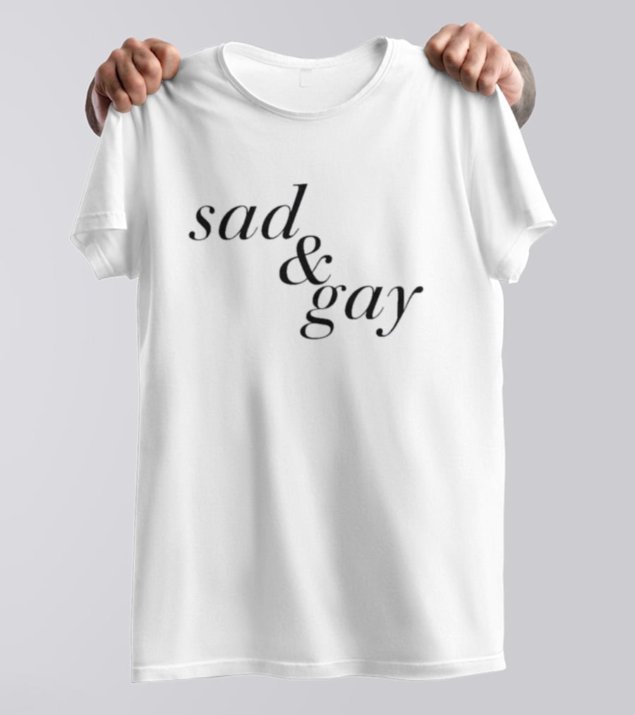 Sad And Gay T-Shirt