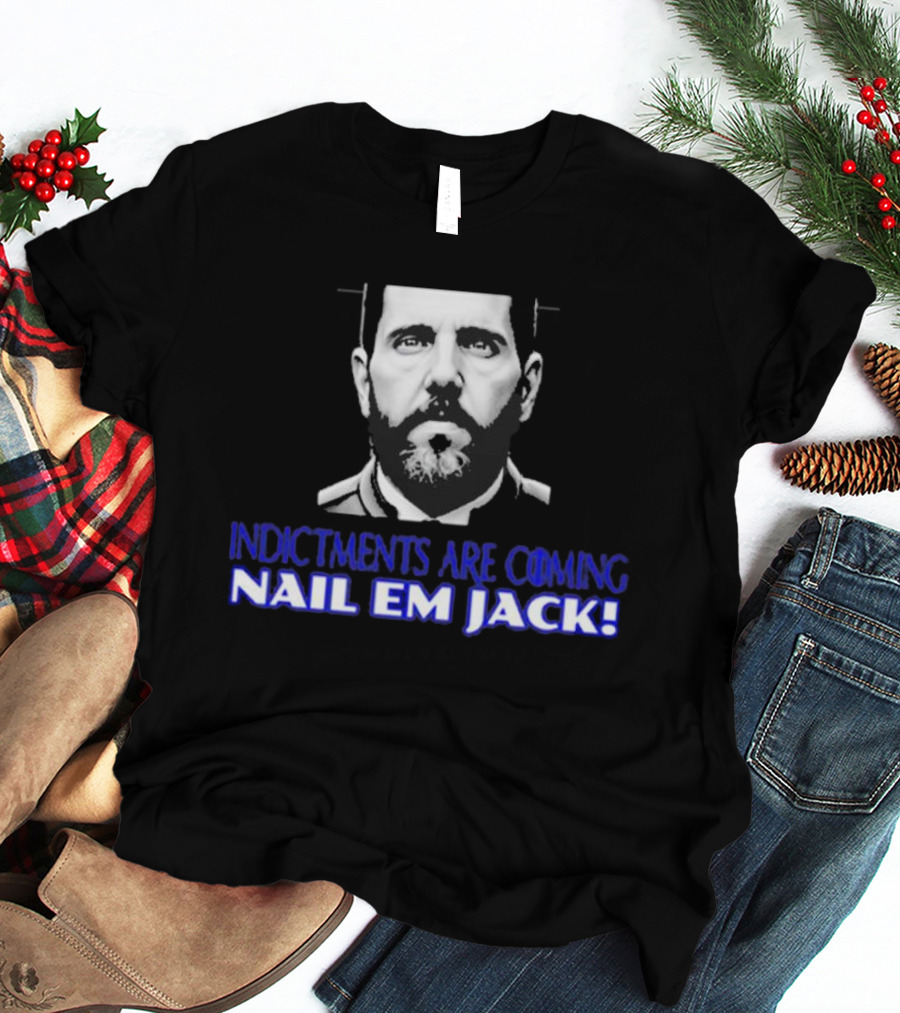 Indictments Are Coming Nail Em Jack Monochrome T-Shirt