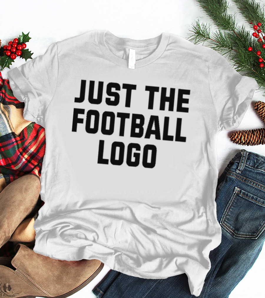Just The Football T-Shirt