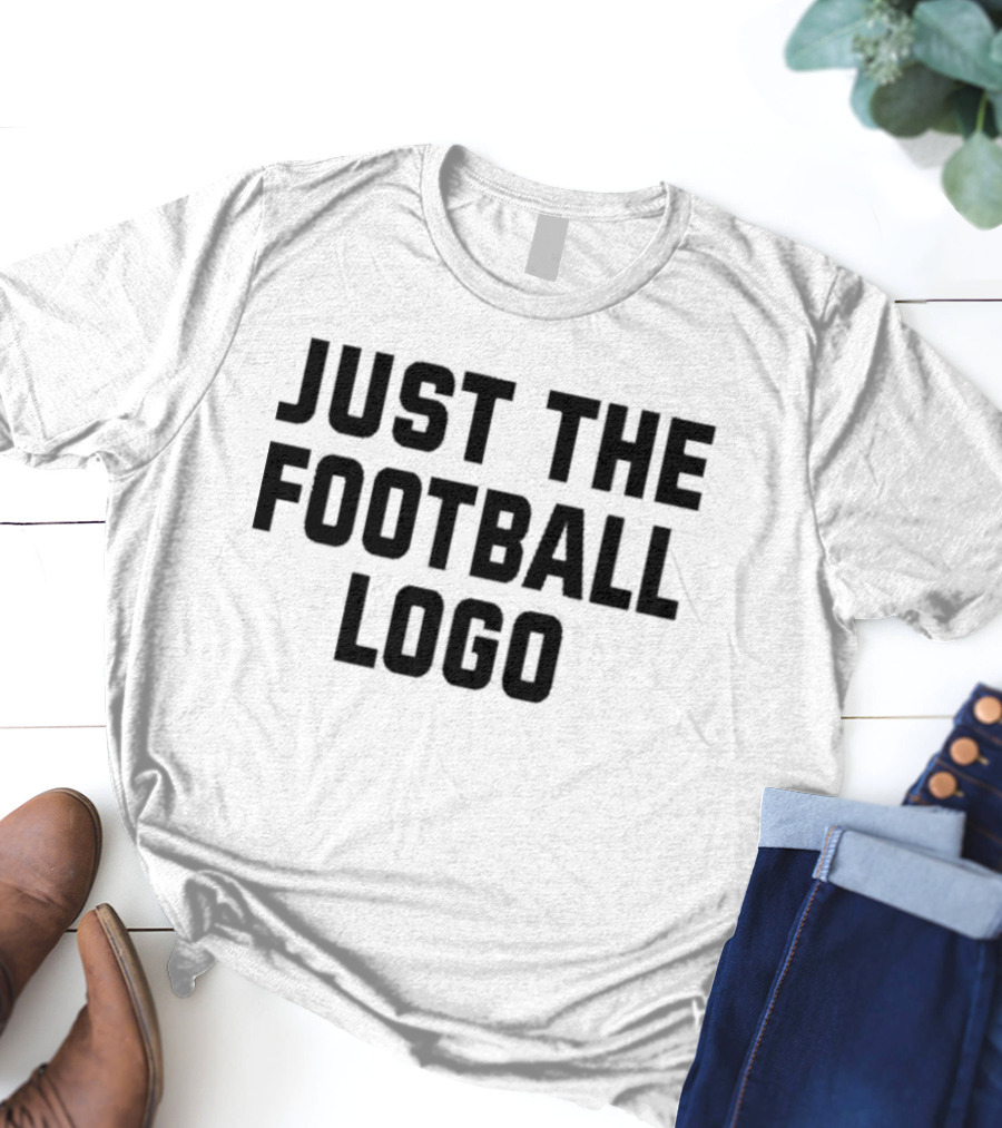 Just The Football T-Shirt