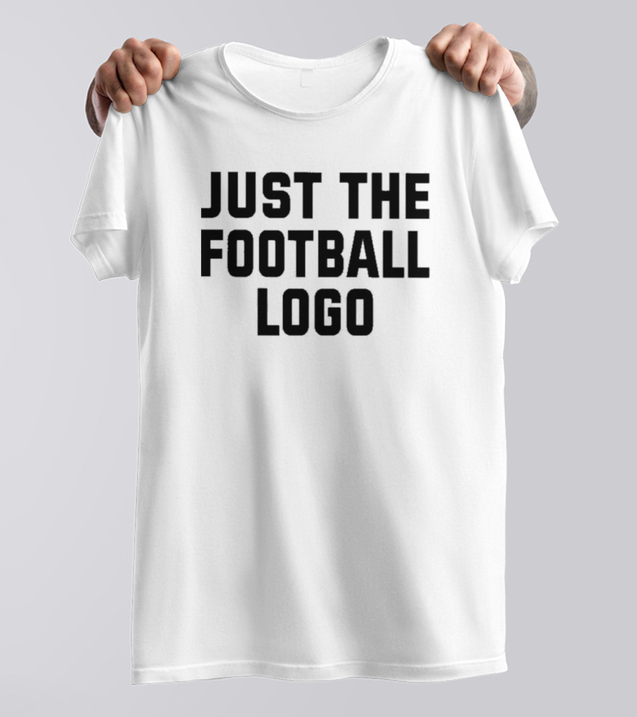 Just The Football T-Shirt