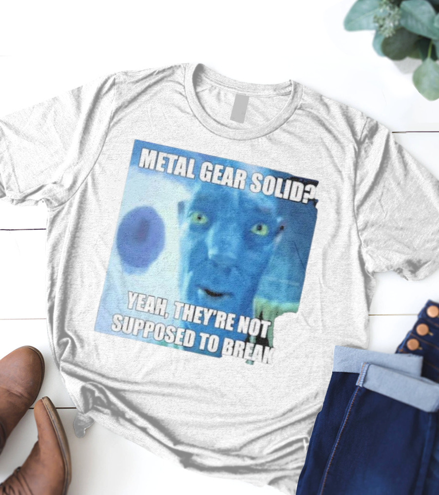 Metal Gear Solid? Yeah, They’re Not Supposed To Break T-Shirt