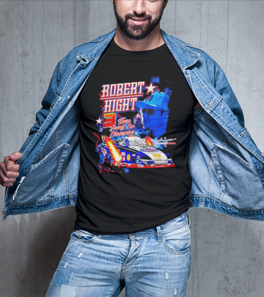 Robert Hight 3 Time Funny Car Champion Racing T-Shirt