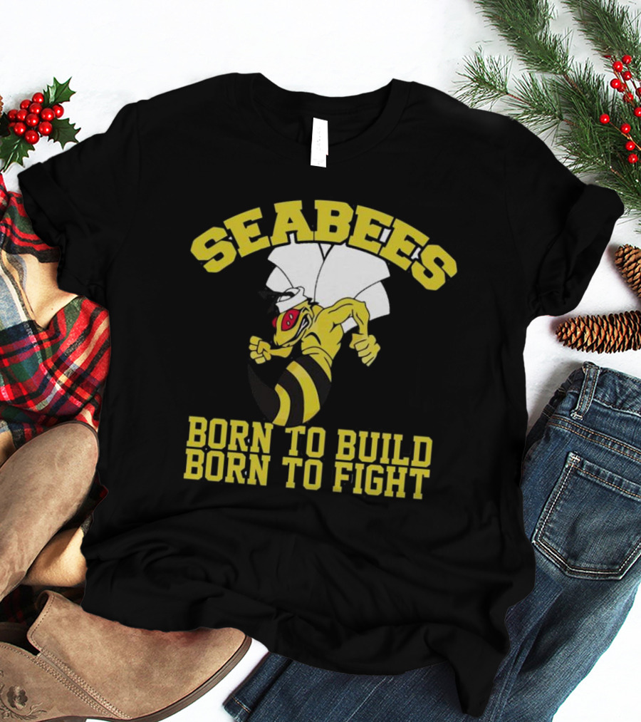 SEABEES Born To Build Born To Fight T-Shirt