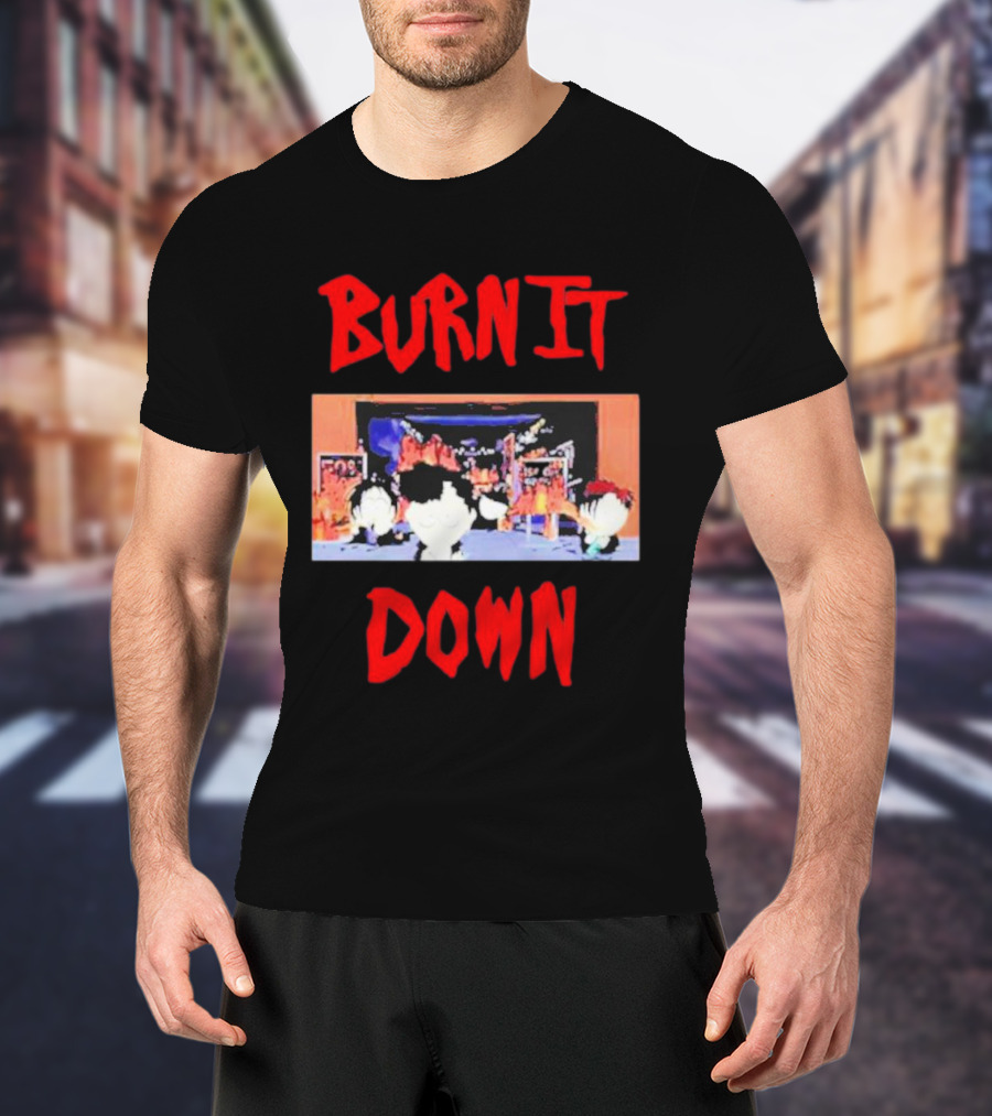 Burn It Down South Park Characters In Flames Scene T-Shirt