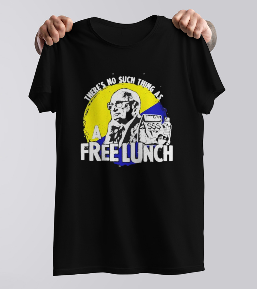 Uncle Milt Friedman There's No Such Thing As A Free Lunch Aerosmith T-Shirt