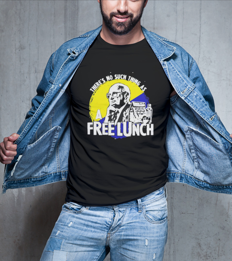 Uncle Milt Friedman There's No Such Thing As A Free Lunch Aerosmith T-Shirt