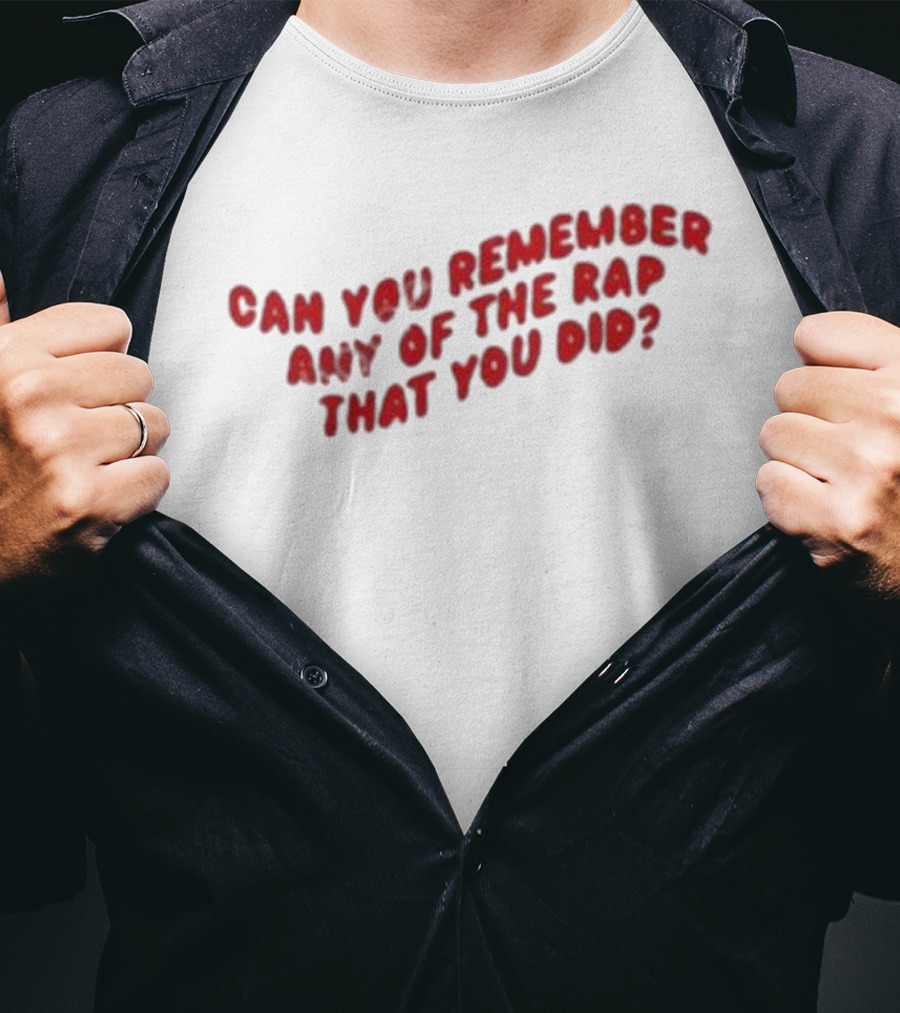 Can You Remember Any Of The Rap That You Did Iconic Fresh Prince Reference T-Shirt