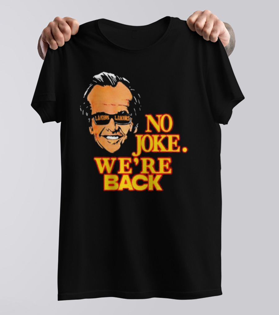 Lakers No Joke We’re Back T-Shirt