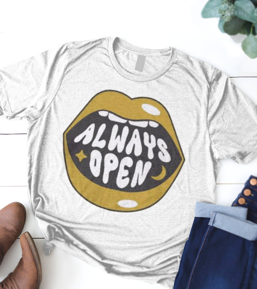 All Good No Worries Always Open Merch T-Shirt