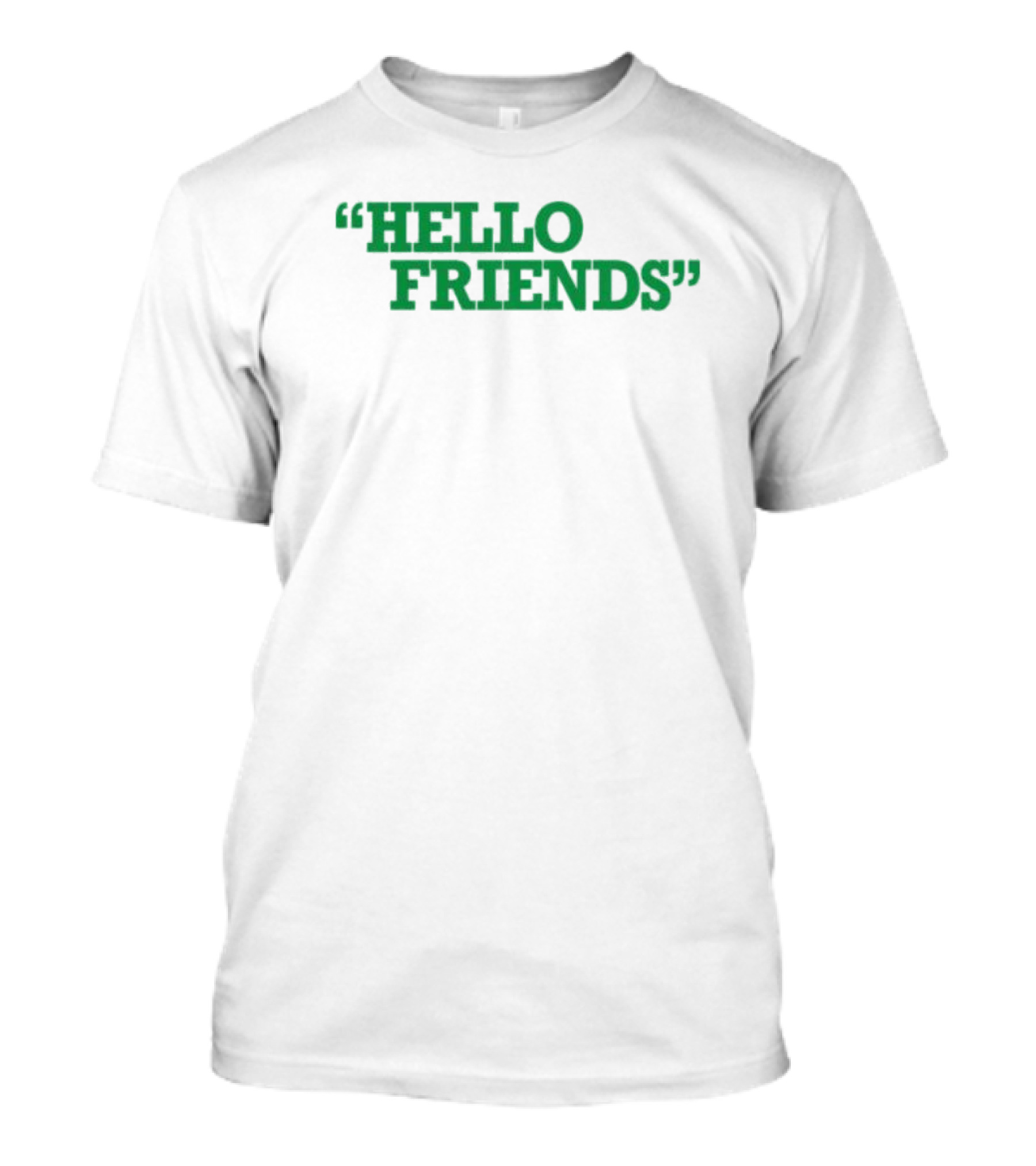 Hello Friends T-Shirt