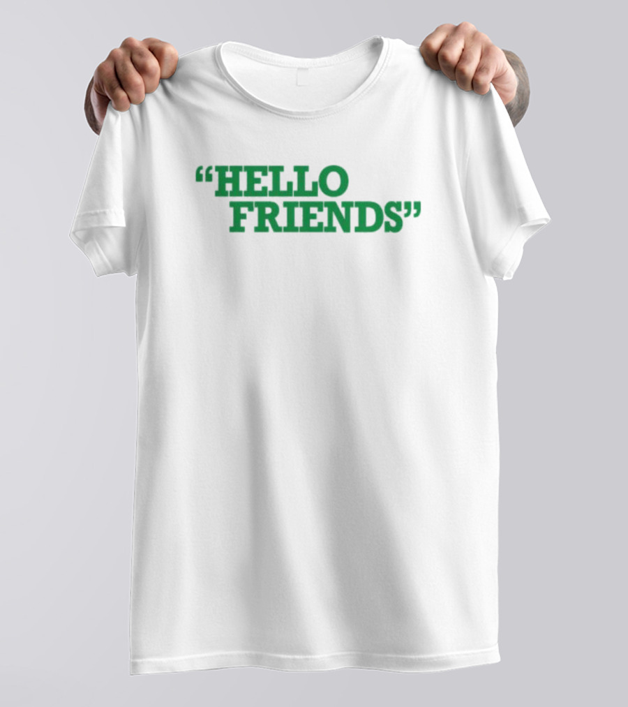 Hello Friends T-Shirt
