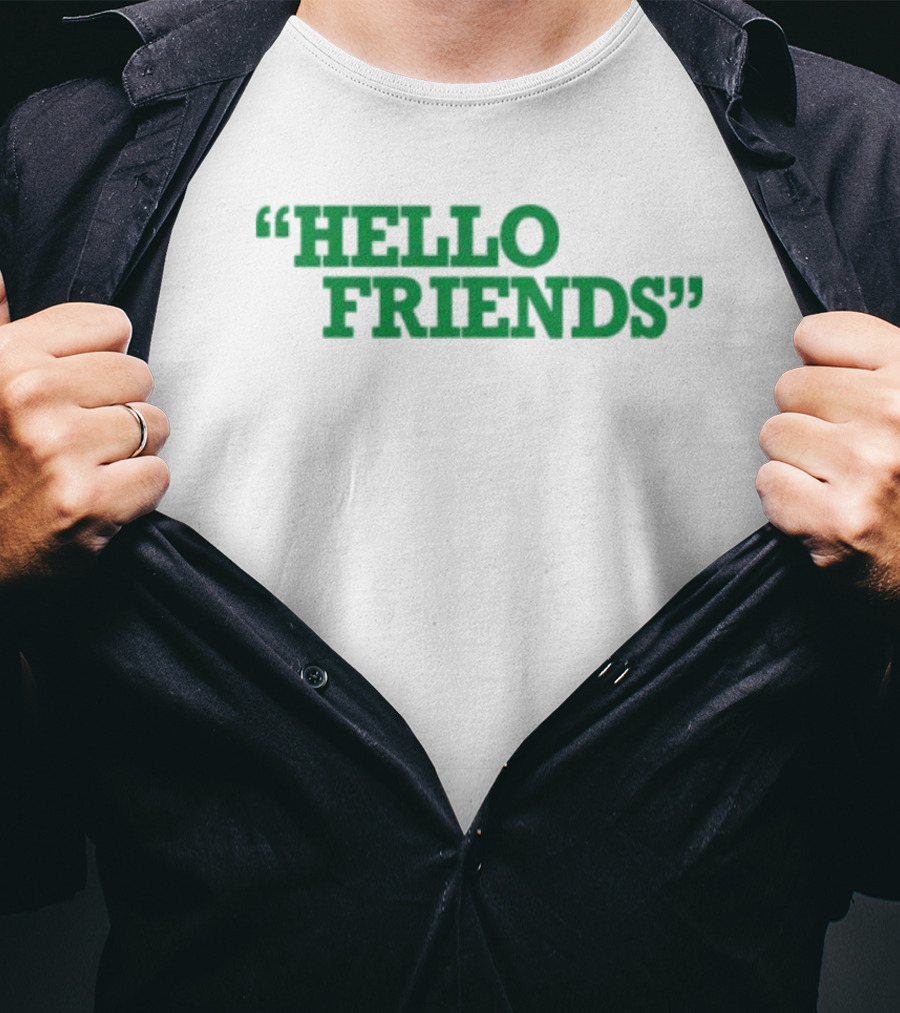 Hello Friends T-Shirt