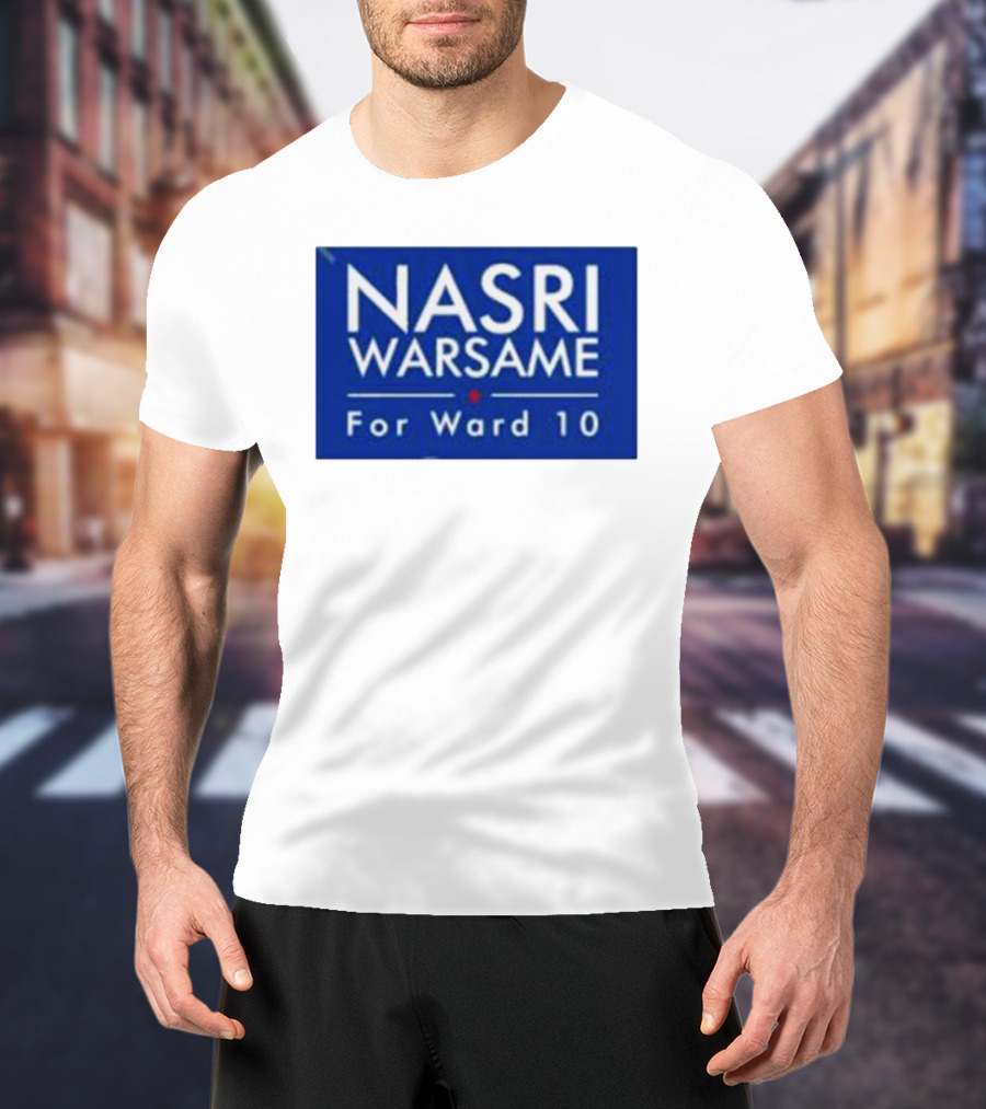 Nasri Warsame For Ward 10 Campaign T-Shirt