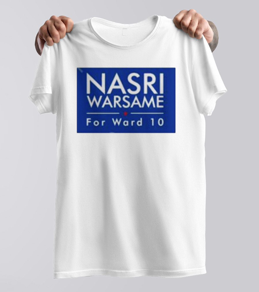 Nasri Warsame For Ward 10 Campaign T-Shirt