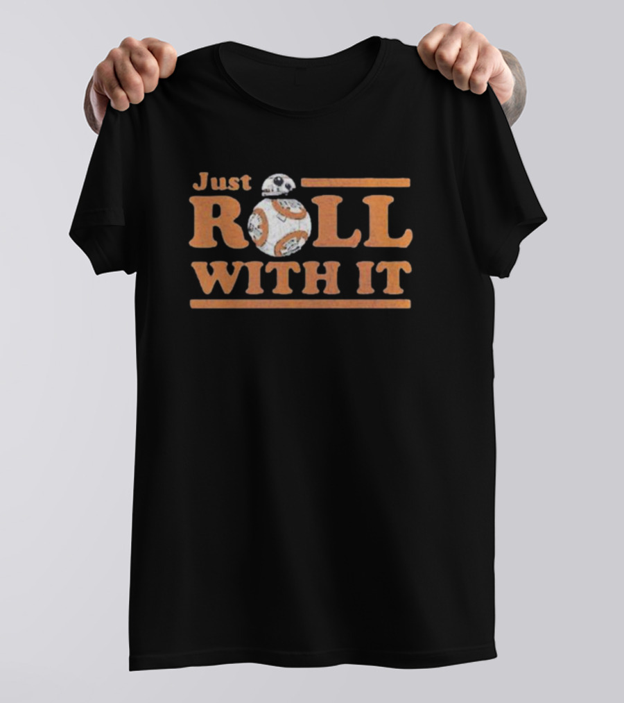 Star Wars BB-8 Just Roll With It Droid Character Fun Phrase T-Shirt