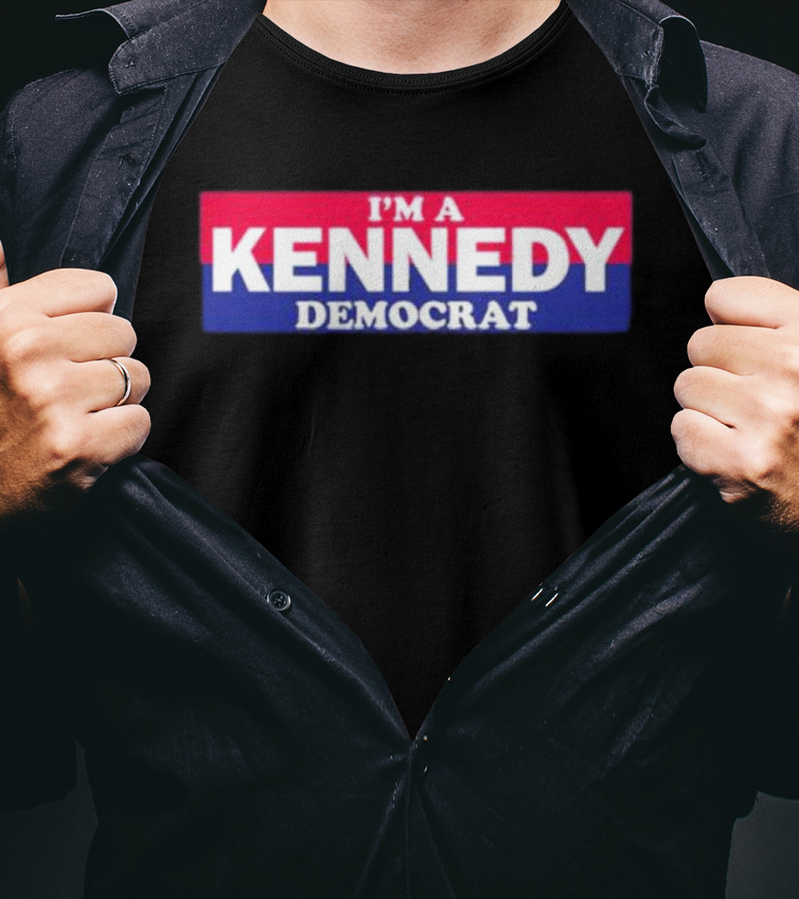 Bonfire Merch I'M A KENNEDY DEMOCRAT T-Shirt