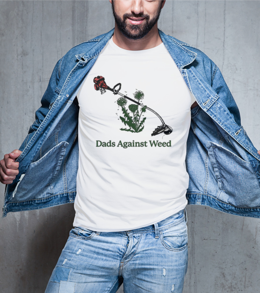 Dads Against Weed Funny Dad Lawn Humor T-Shirt