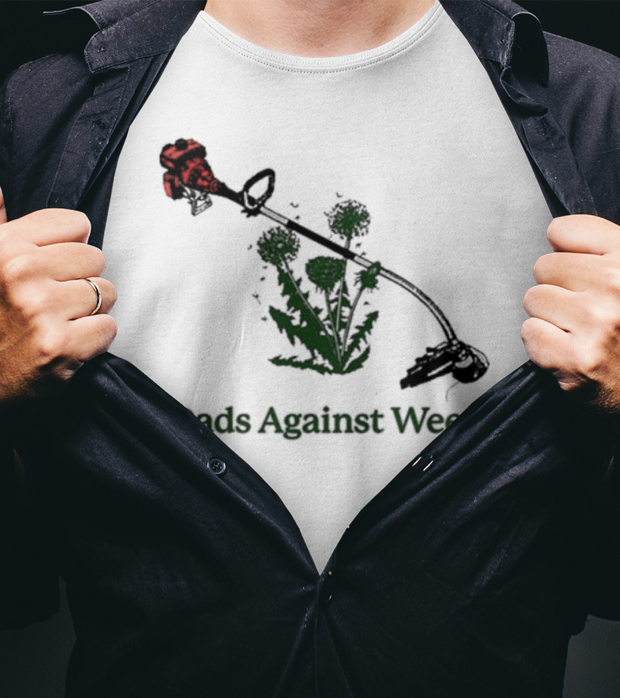 Dads Against Weed Funny Dad Lawn Humor T-Shirt