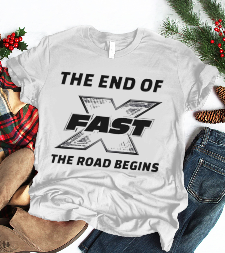 Fast X The End Of The Road Begins T-Shirt