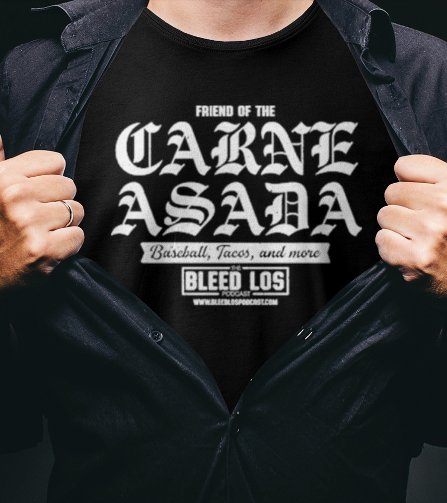 Friend Of The Carne Asada The Bleed Los Dodgers Burger Dog T-Shirt
