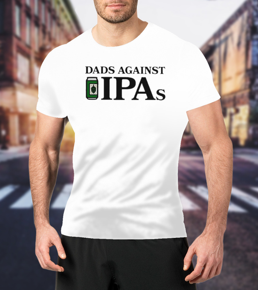 Middle Class Fancy Dads Against IPAs Beer Can T-Shirt