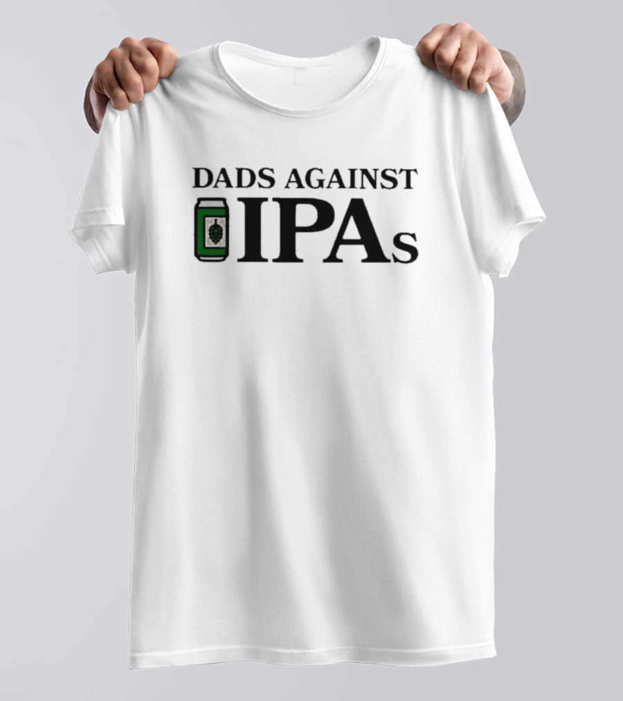 Middle Class Fancy Dads Against IPAs Beer Can T-Shirt