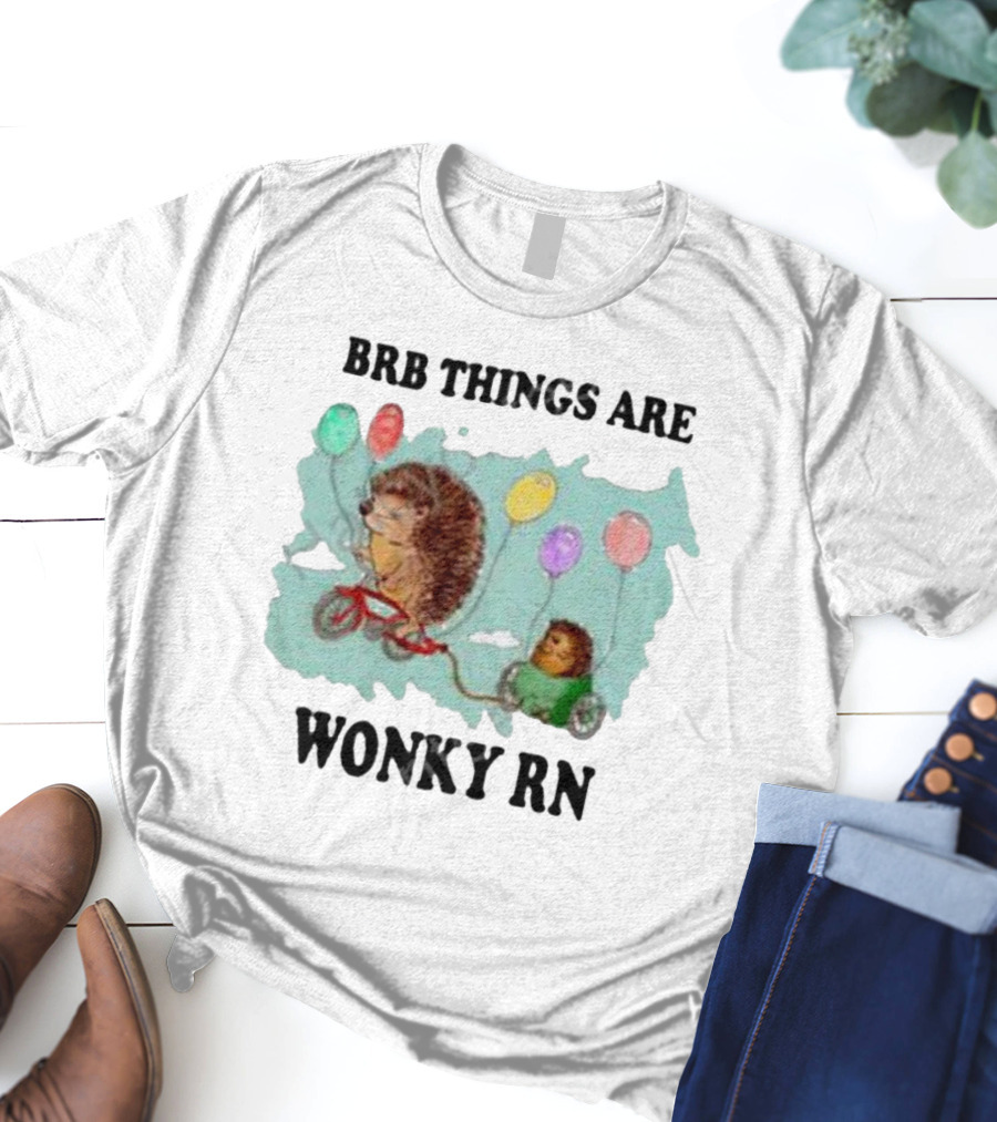 Brb Things Are Wonky Rn Hedgehog Balloons Bicycle Justin's Art Store T-Shirt