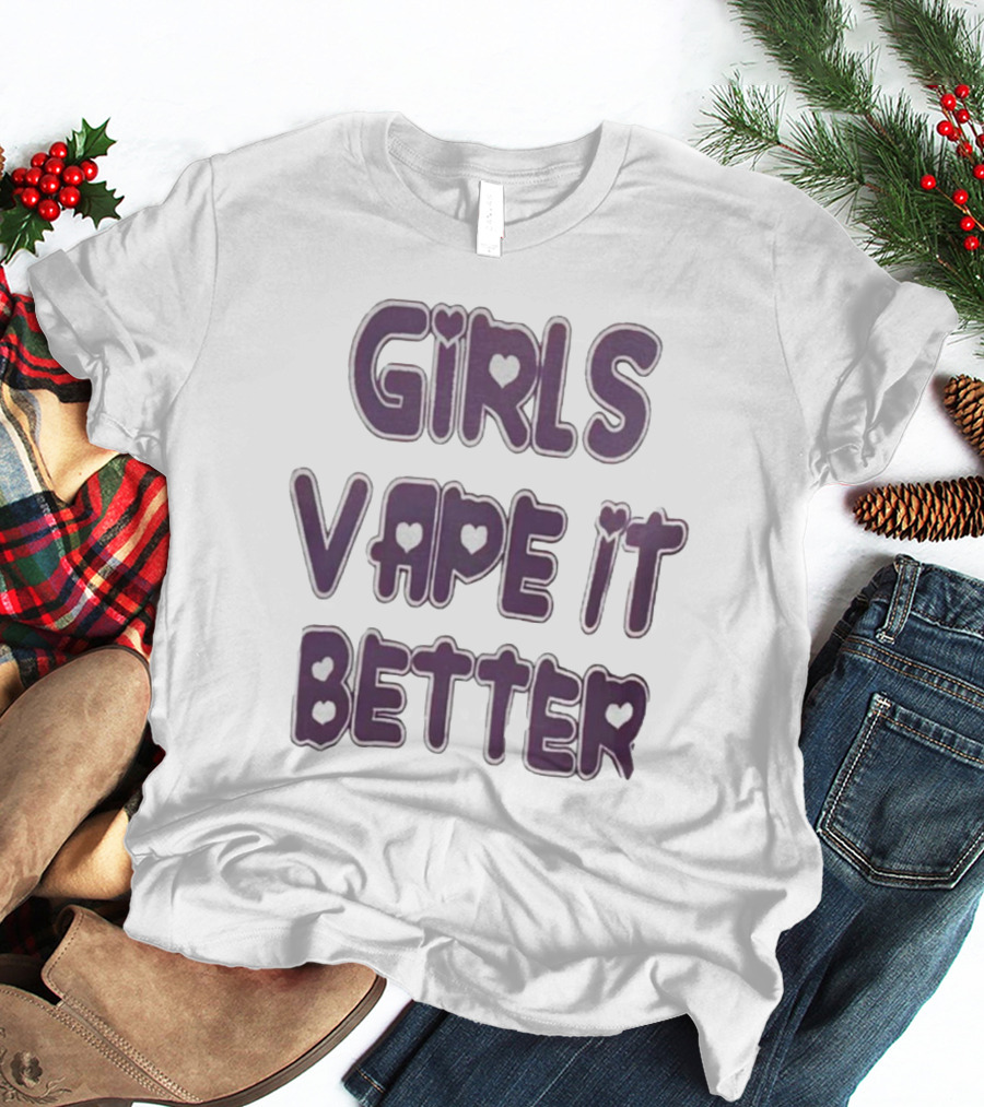 Girls Vape It Better With Heart Accents T-Shirt