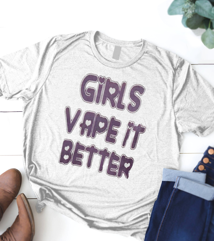 Girls Vape It Better With Heart Accents T-Shirt
