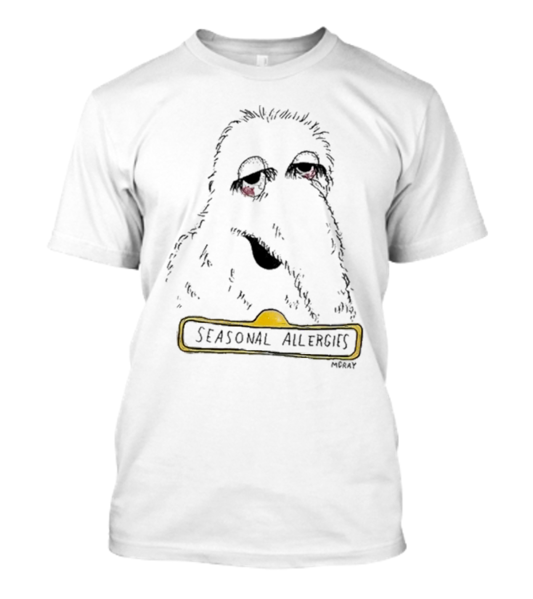 SEASONAL ALLERGIES MCGRAY Character With Tired Eyes T-Shirt
