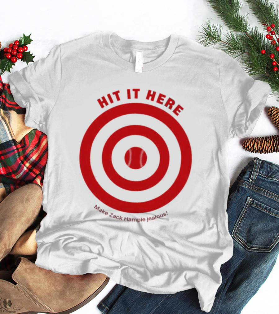 Hit It Here Make Zack Hample Jealous Baseball Target T-Shirt