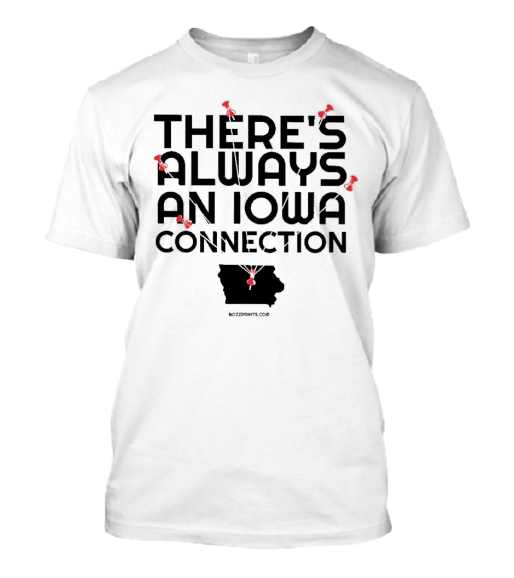There's Always An Iowa Connection With Red Push Pins And State T-Shirt