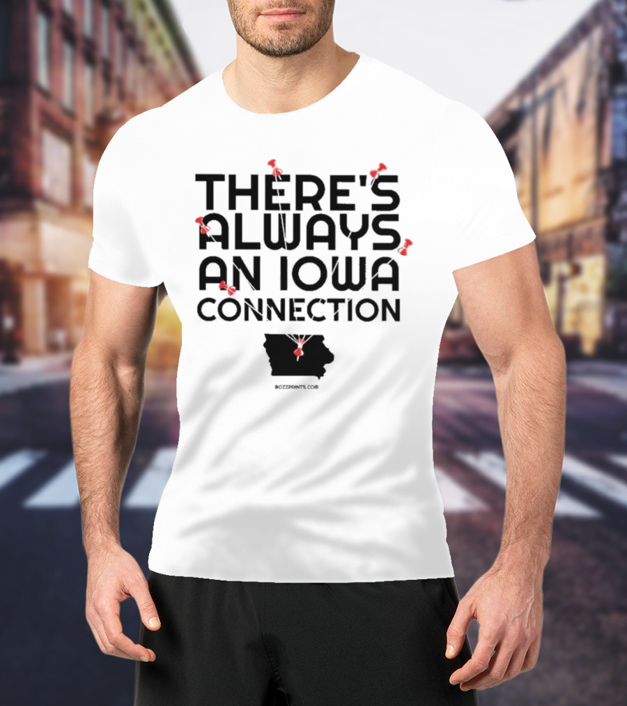 There's Always An Iowa Connection With Red Push Pins And State T-Shirt